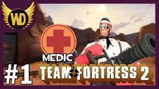 Let's Play Team Fortress 2: Medic - Part 1