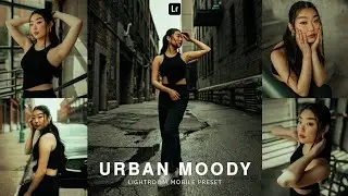 Urban Moody - Lightroom Mobile Preset & Tutorial | Urban preset | Moody preset | lightroom presets