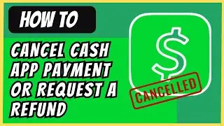 How to Cancel a Cash App Payment or Request a Refund (2024 Guide)