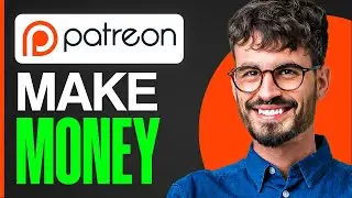 How To Make Money On Patreon 2024 (As A Creator, Writer Or Artist)