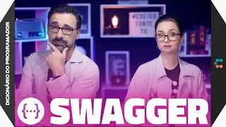 Swagger (suas APIs documentadas sem esforço) // Dicionário do Programador