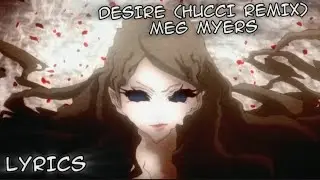 Desire (Hucci Remix) - Meg Myers, Перевод и текст песни (lyrics) {DJ}