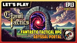 Crawl Tactics | Let's Play | EP13 | Tactical RPG / Roguelike, Abyssal Gate