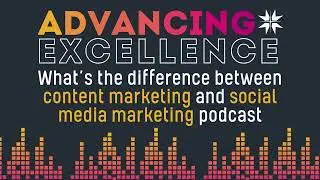 What’s the difference between content marketing and social media marketing podcast