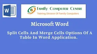 Microsoft Word Tutorials | Split Cells and Merge Cells Options of a Table in Word Application.