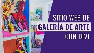 Cómo hacer el sitio de una Galería de Arte con Divi