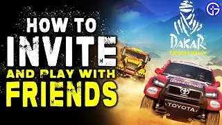 Dakar Desert Rally: How To Invite and Play with Friends (Multiplayer Guide)