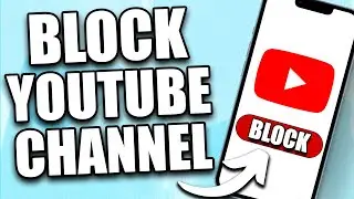 How to Block a Channel on YouTube Mobile (2024)
