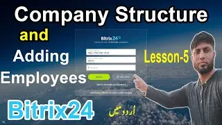 Company Structure and Adding Employees | Bitrix-24 | Lesson-5