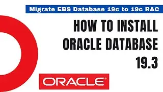 How to Install Oracle Database 19.3 software - Database upgrade from 12c to 19c