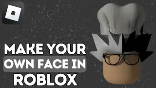 How To Make Your Own Face In Roblox - Complete Guide 2024