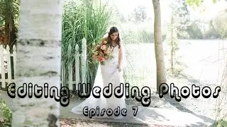 EDITING FULL WEDDING IN LIGHTROOM 6 // EP7