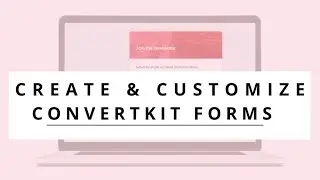 Customize ConvertKit Opt-in Forms Like a Pro!