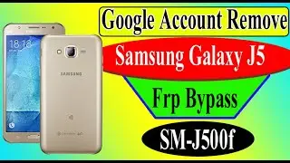 Samsung Galaxy J5 (SM-J500F) Google Account Remove/Frp Bypass