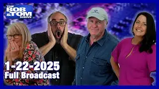The BOB & TOM Show - January 22, 2025