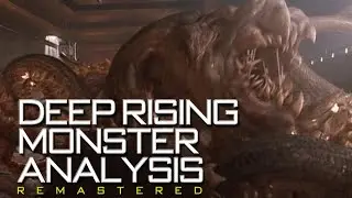 Deep Rising - Monster Analysis Remastered