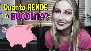 Quanto RENDE a NUCONTA? É melhor que a POUPANÇA mesmo?