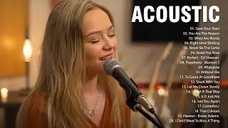 Acoustic Cover Of Popular Songs - Acoustic Love Songs Cover 2023 - Best Acoustic Songs Ever