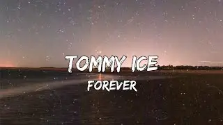 Tommy Ice - Forever (Lyrics)