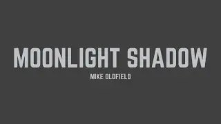 Mike Oldfield - Moonlight Shadow (Lyrics)