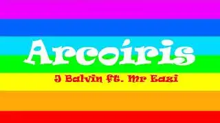 J balvin Ft Mr Eazi - Arcoiris (Music Video)