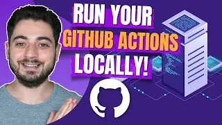 Run Your GitHub Actions LOCALLY with act!