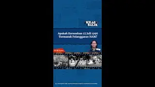 Apakah Kerusuhan 27 Juli 1996 Termasuk Pelanggaran HAM?