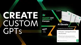 How to Create a Custom GPT in ChatGPT - Free Lesson from AI Elevate Course