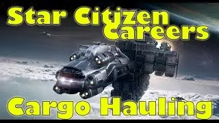 Star Citizen Careers | Cargo Hauling / Trader