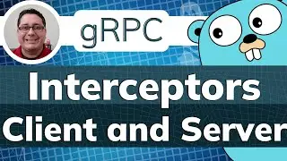 Building gRPC Interceptors in Golang: Client and Server (Unary and Streaming)