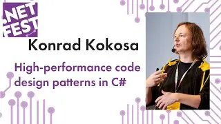 High-performance code design patterns in C#. Konrad Kokosa .NET Fest 2019