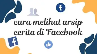 cara melihat arsip cerita di facebook