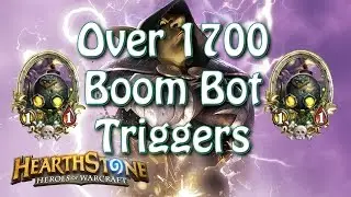 Hearthstone - Over 1700 Boom Bot Triggers in One Turn