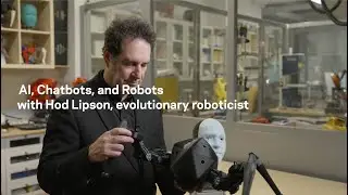 AI, Chatbots, and Robots: Hod Lipson