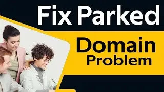 How To Fix Parked Domain Problem 2024