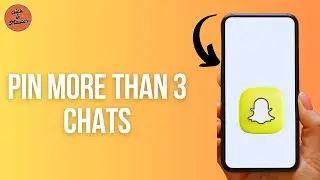 How to Pin More than 3 Chats On Snapchat?