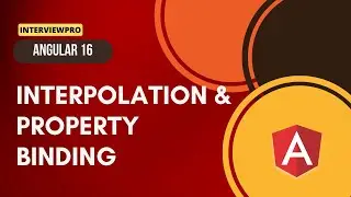 [5] Angular 16 |  Interpolation and Property Binding Explained