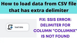 108 How to load data from CSV file that has extra delimiter | delimiter for column X is not found