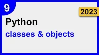 9 | Classes & Objects | Python for Complete Beginners