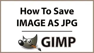 GIMP: How To Export A File As A JPG Using Gimp