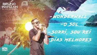Bruno Manzan - Pot pourri Wonderwall/O Sol / Sorri, sou rei / Dias Melhores