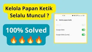 Tepat ! Cara Mengatasi Kelola Papan Ketik Selalu Muncul di Hp Android (Oppo, Vivo Xiaomi dll)