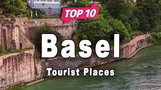 Top 10 Places to Visit in Basel | Switzerland - English