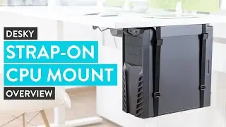 Desky Strap-On CPU Mount Overview