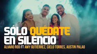 Alvaro Rod, Amy Gutiérrez, Cielo Torres, Austin Palao - Sólo Quédate En Silencio (Versión Salsa)