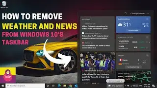 How to Remove Weather and News from Windows 10 Taskbar