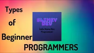 Types of BEGINNER programmers!