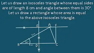 Let us draw an isosceles triangle whose equal sides are of length 8 cm and angle between them 30°.