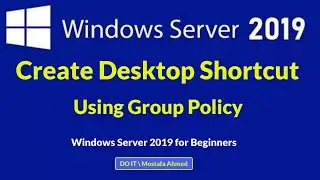 How to Create Desktop Shortcut using Group Policy on Windows server 2019