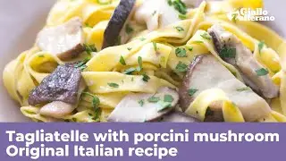 PORCINI MUSHROOM TAGLIATELLE - Original Italian recipe